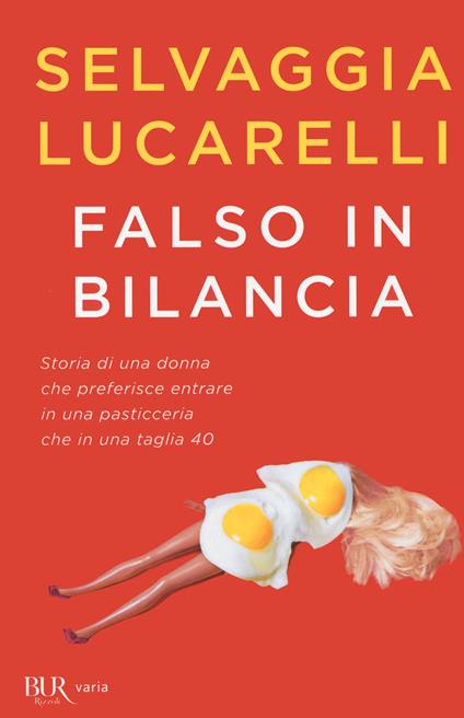 Falso in bilancia - Selvaggia Lucarelli - copertina