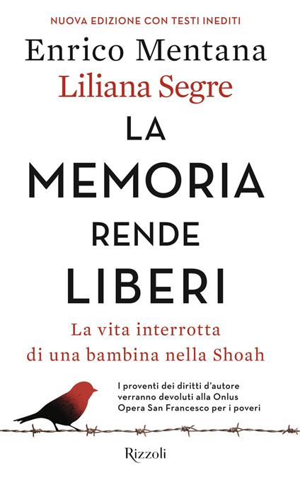 La memoria rende liberi. La vita interrotta di una bambina nella Shoah. Nuova ediz. - Enrico Mentana,Liliana Segre - copertina