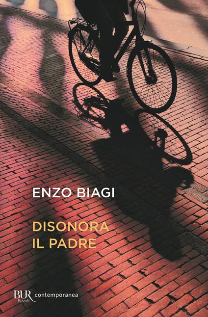 Disonora il padre - Enzo Biagi - copertina