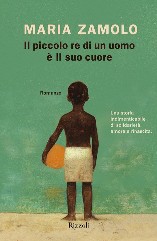 Il piccolo re di un uomo è il suo cuore - Maria Zamolo - copertina