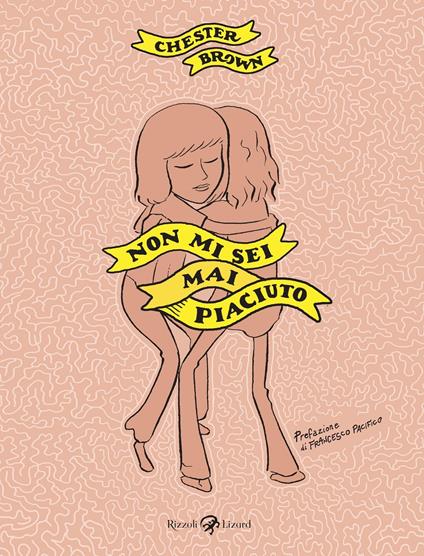 Non mi sei mai piaciuto - Chester Brown - copertina