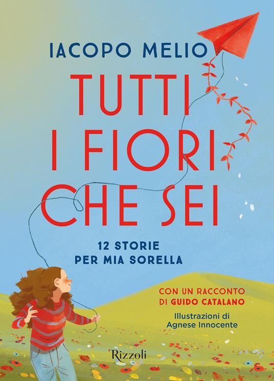 Tutti i fiori che sei. 12 storie per mia sorella - Iacopo Melio - copertina