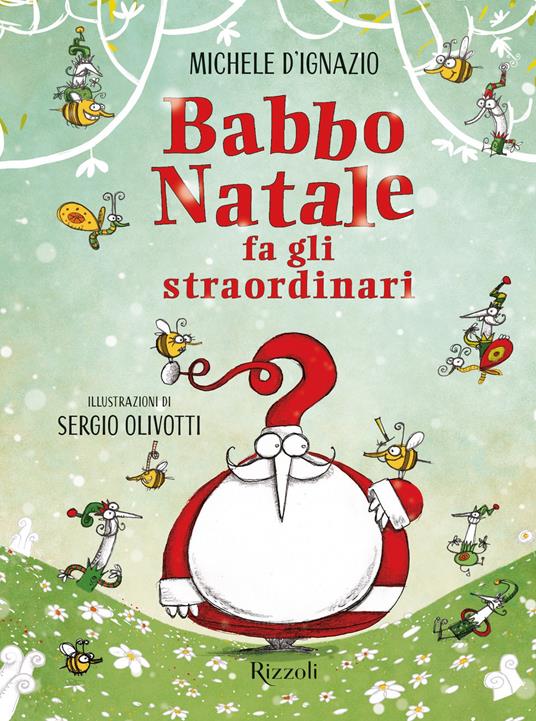 Babbo Natale fa gli straordinari. Ediz. a colori - Michele D'Ignazio - copertina