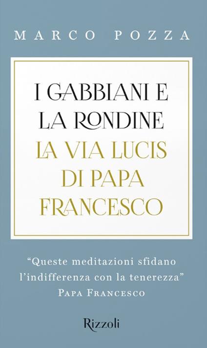 I gabbiani e la rondine. La Via Lucis di papa Francesco - Marco Pozza - copertina