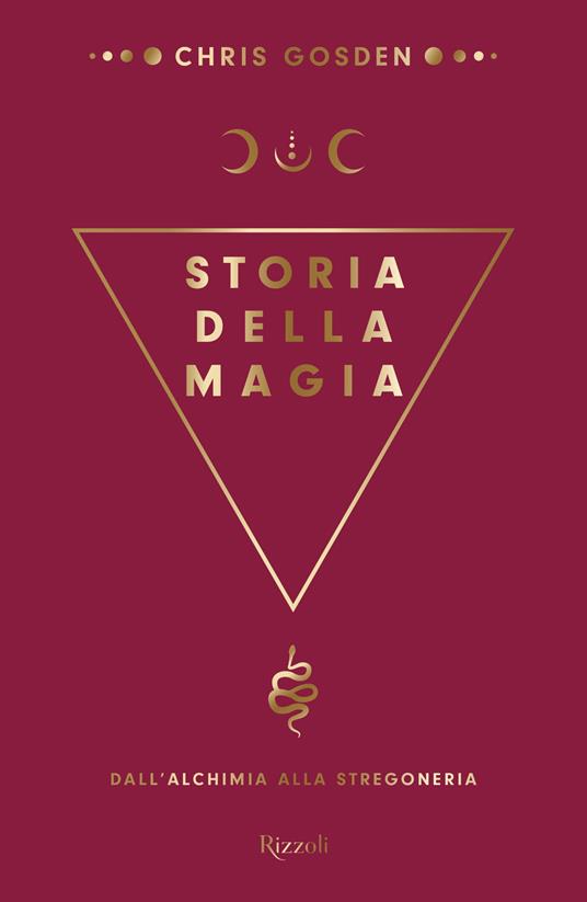Storia della magia. Dall'alchimia alla stregoneria - Chris Gosden - copertina