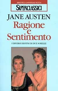 Ragione e sentimento. I diversi destini di due sorelle - Jane Austen - copertina