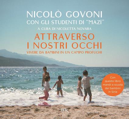 Attraverso i nostri occhi. Vivere da bambini in un campo profughi. Ediz. a colori - Nicolò Govoni - copertina