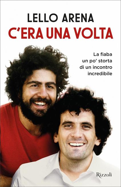 C'era una volta. La fiaba un po' storta di un incontro incredibile - Lello Arena - copertina