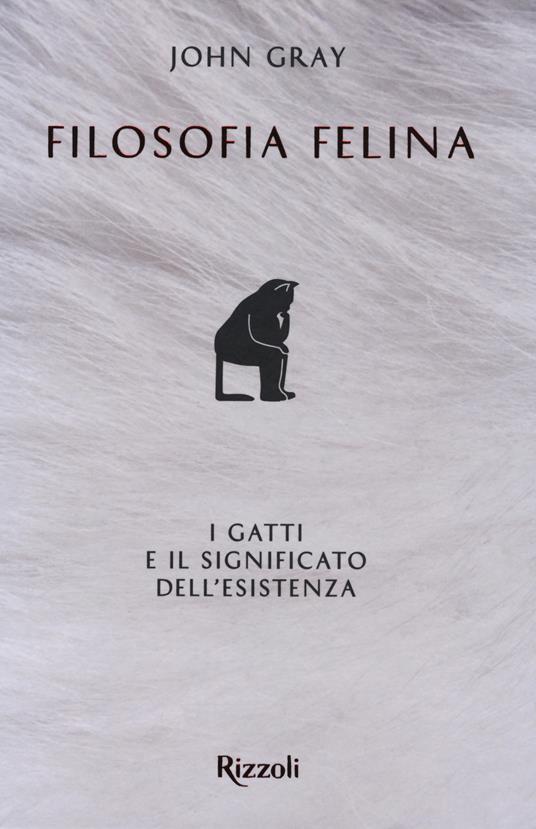 Filosofia felina. I gatti e il significato dell'esistenza - John Gray - copertina