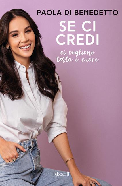 Se ci credi. Ci vogliono testa e cuore - Paola Di Benedetto - copertina