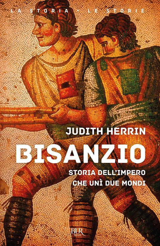 Bisanzio. Storia dell'impero che unì due mondi - Judith Herrin - copertina