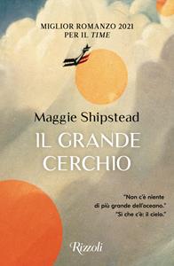 Libro Il grande cerchio Maggie Shipstead