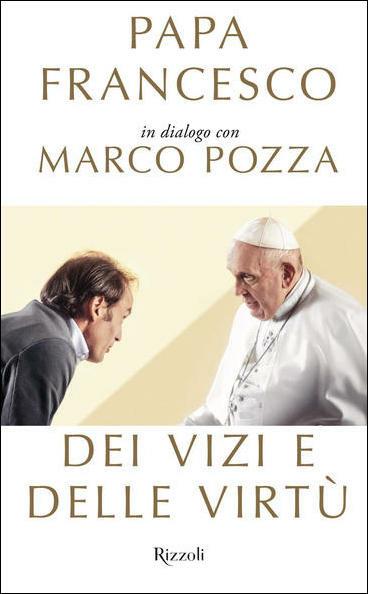 Dei vizi e delle virtù - Francesco (Jorge Mario Bergoglio),Marco Pozza - copertina