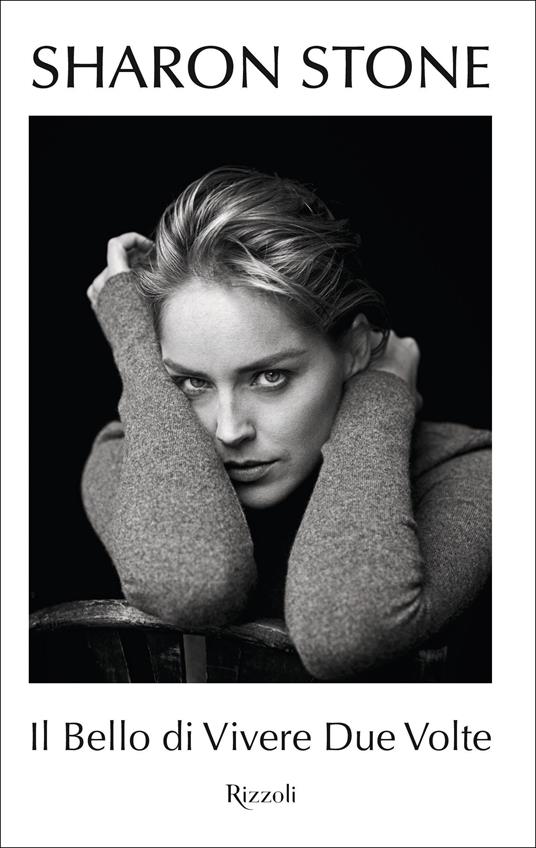 Il bello di vivere due volte - Sharon Stone - copertina