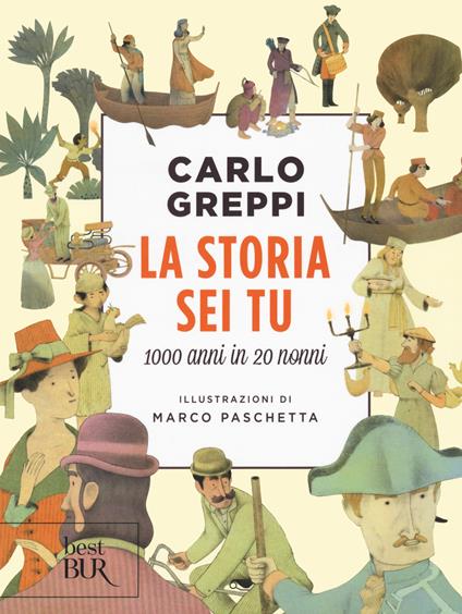 La storia sei tu. 1000 anni in 20 nonni - Carlo Greppi - copertina