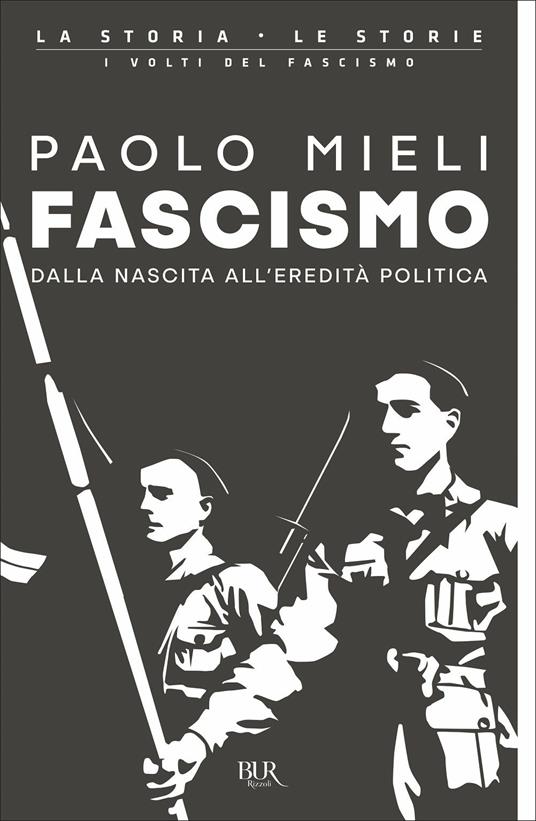 Fascismo. Dalla nascita all'eredità politica - Paolo Mieli - copertina