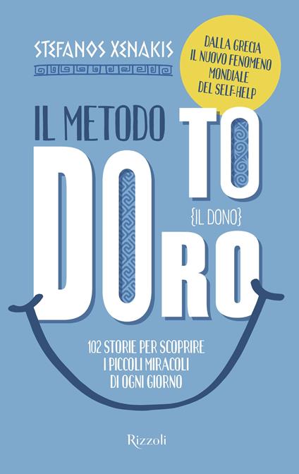 Il Metodo To Doro. Il dono. 102 storie per scoprire i piccoli miracoli di ogni giorno - Stefanos Xenakis - copertina