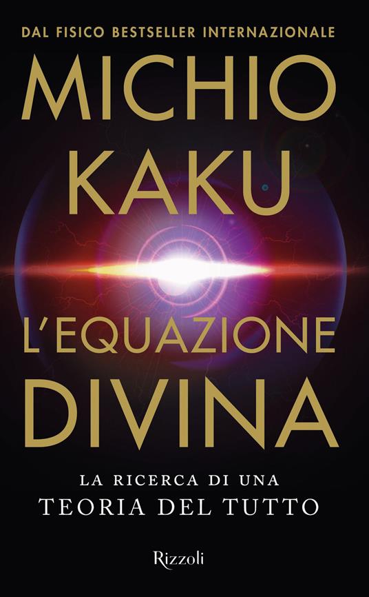 L'equazione divina. La ricerca di una teoria del tutto - Michio Kaku - copertina