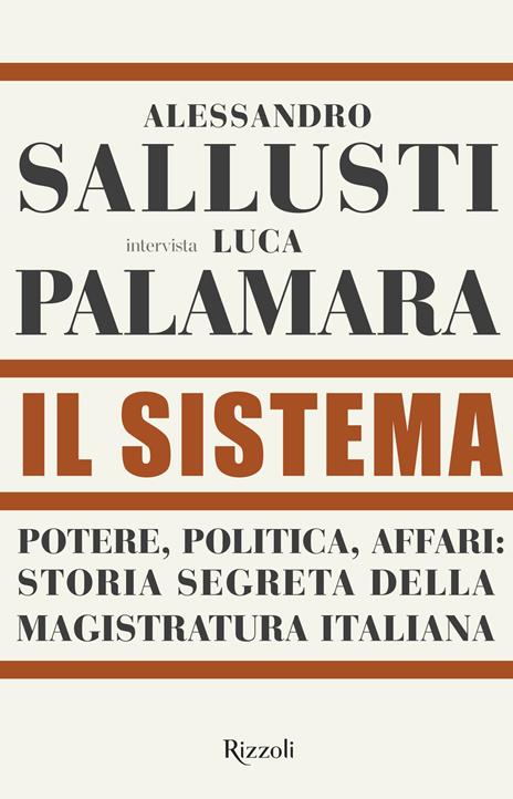 Il sistema. Potere, politica affari: storia segreta della magistratura italiana - Alessandro Sallusti,Luca Palamara - copertina