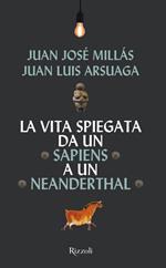 La vita spiegata da un Sapiens a un Neanderthal