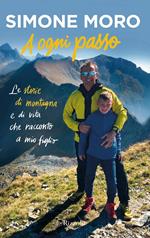 A ogni passo. Le storie di montagna e di vita che racconto a mio figlio