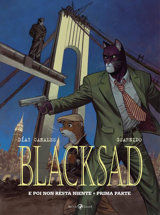 E poi non resta niente. Prima parte. Blacksad. Vol. 6 - Juan Díaz Canales,Juanjo Guarnido - copertina