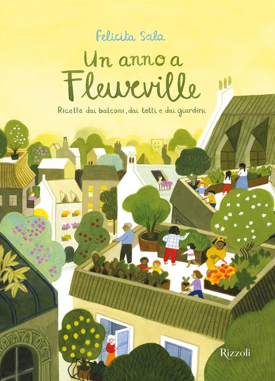 Un anno a Fleurville. Ricette dai balconi, dai tetti e dai giardini. Ediz. a colori - Felicita Sala - copertina