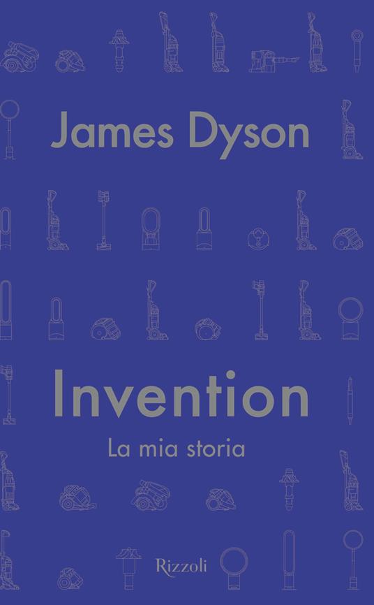 Invention. La mia storia - James Dyson - copertina