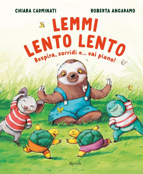 Lemmi lento lento. Respira, sorridi... e vai piano! Ediz. a colori - Chiara Carminati,Roberta Angaramo - copertina