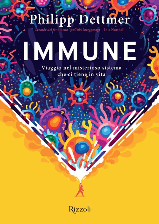 Immune. Viaggio nel misterioso sistema che ci tiene in vita - Philipp Dettmer - copertina