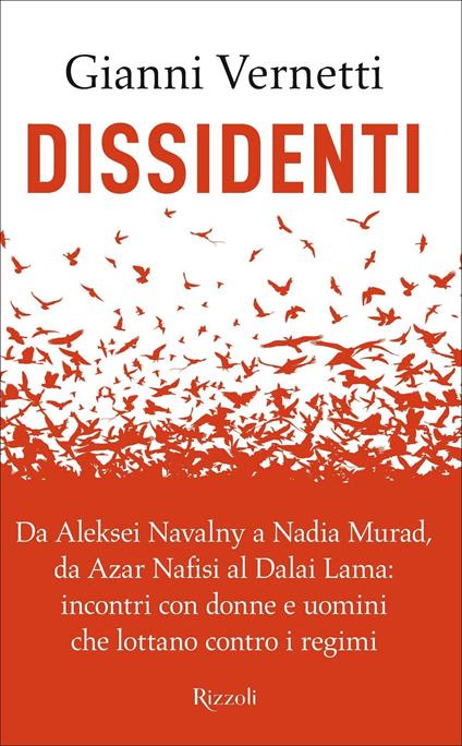 Dissidenti. Da Aleksei Navalny a Nadia Murad, da Azar Nafisi al Dalai Lama: incontri con donne e uomini che lottano contro i regimi - Gianni Vernetti - copertina