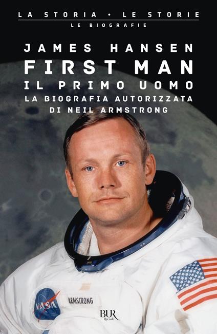 First man. Il primo uomo. La biografia autorizzata di Neil Armstrong - James R. Hansen - copertina