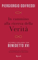 In cammino alla ricerca della verità. Lettere e colloqui con Benedetto XVI