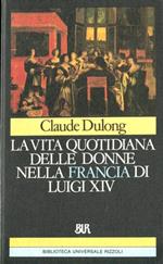 La vita quotidiana delle donne nella Francia di Luigi XIV
