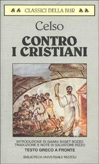 Contro i cristiani-Il discorso di verità - Aulo Cornelio Celso - copertina