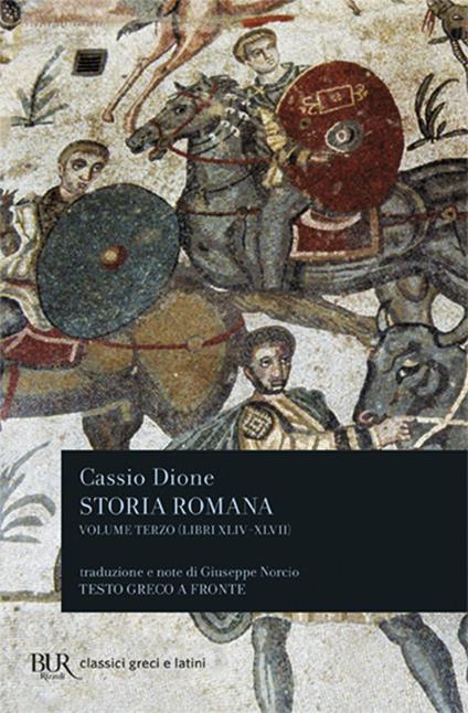 Storia romana. Testo greco a fronte. Vol. 3: Libri 44-47 - Cassio Dione - copertina