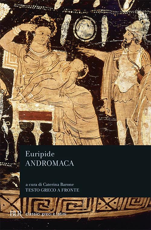 Andromaca. Testo greco a fronte - Euripide - copertina