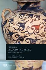 Viaggio in Grecia. Guida antiquaria e artistica. Testo greco a fronte. Vol. 4: Messenia