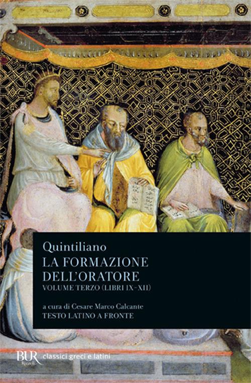 La formazione dell'oratore. Vol. 3: Libri 9-12 - Marco Fabio Quintiliano - copertina