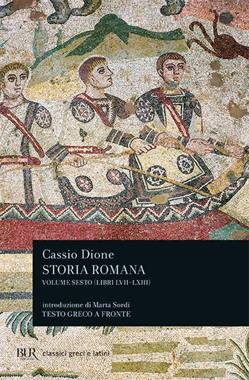 Storia romana. Testo greco a fronte. Vol. 6: Libri 57-63 - Cassio Dione - copertina