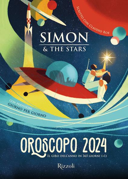 Oroscopo 2024. Il giro dell'anno in 365 giorni (+1) - Simon & The Stars,Claudio Roe - copertina