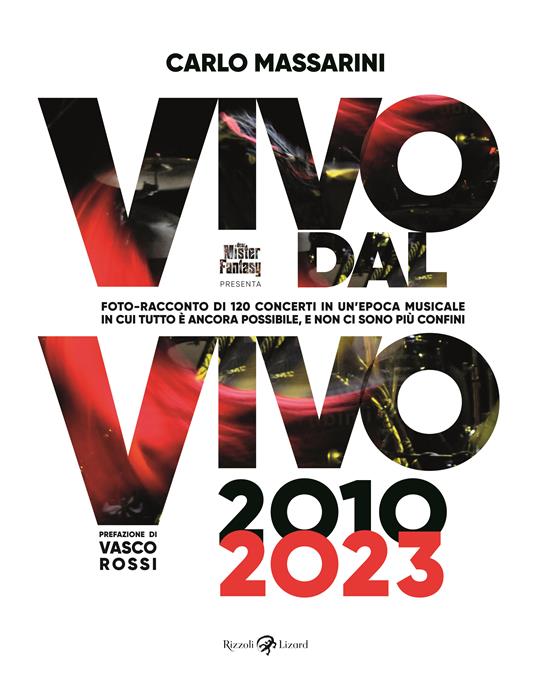 Vivo dal vivo 2010-2023. Foto-racconto di 120 concerti in un'epoca musicale in cui tutto è ancora possibile, e non ci sono più confini. Ediz. a colori. Con QR code - Carlo Massarini - copertina
