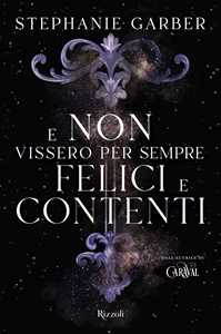 Libro E non vissero per sempre felici e contenti Stephanie Garber