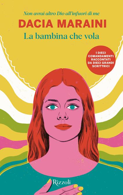 La bambina che vola. Non avrai altro Dio all'infuori di me - Dacia Maraini - copertina