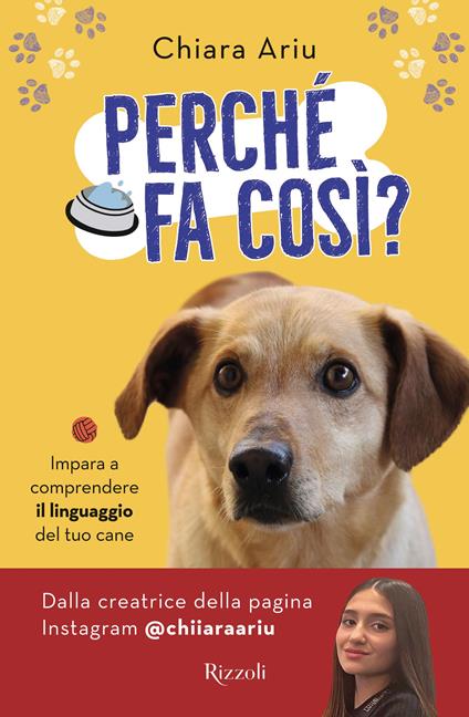 Perché fa così? Impara a comprendere il linguaggio del tuo cane - Chiara Ariu - copertina
