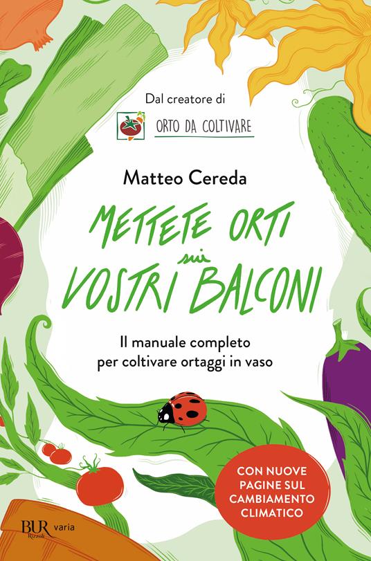 Mettete orti sui vostri balconi. Il manuale completo per coltivare ortaggi in vaso - Matteo Cereda - copertina