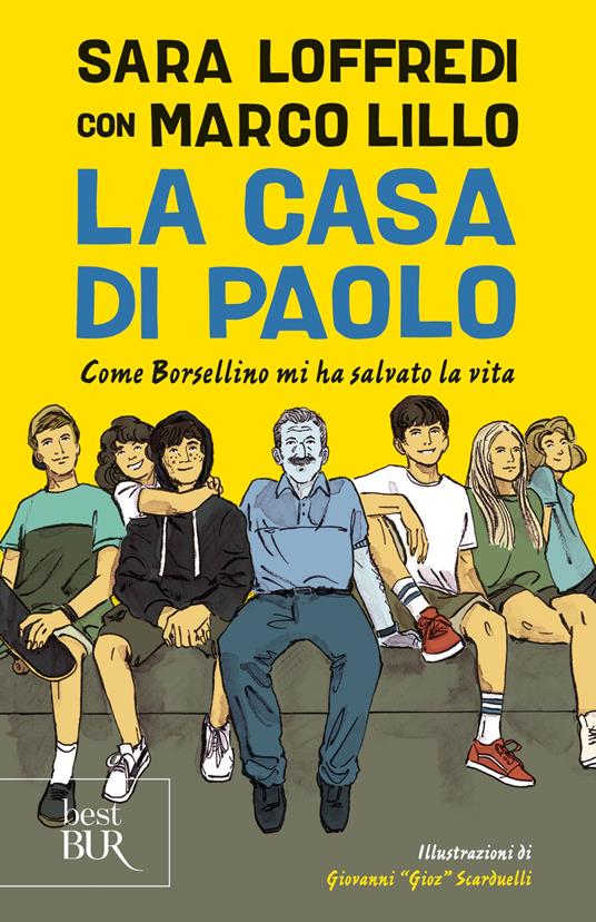 La casa di Paolo. Come Borsellino mi ha salvato la vita - Sara Loffredi,Marco Lillo - copertina