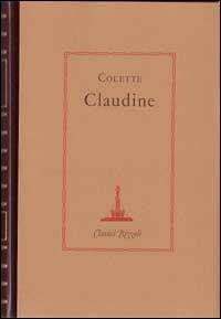 Claudine: Claudine a scuola-Claudine a Parigi-Claudine si sposa-Claudine se ne va - Colette - copertina