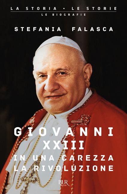 Giovanni XXIII, in una carezza la rivoluzione - Stefania Falasca - copertina