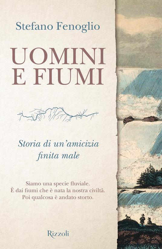 Uomini e fiumi. Storia di un'amicizia finita male - Stefano Fenoglio - copertina